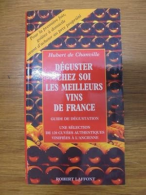 Imagen del vendedor de Dguster chez soi les meilleurs vins de France a la venta por Librairie du Levant