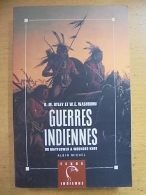 Image du vendeur pour Guerres Indiennes. Du Mayflower a Wounded Knee. mis en vente par Librairie du Levant