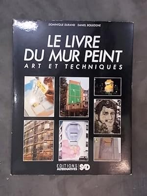 Imagen del vendedor de LE LIVRE DU MUR PEINT. Art et Techniques. a la venta por Librairie du Levant