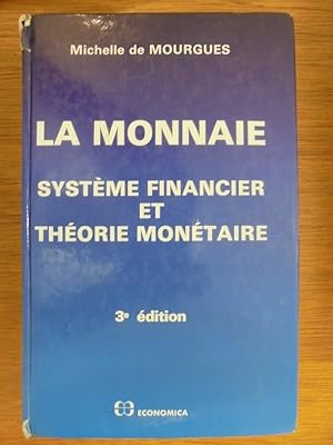 Image du vendeur pour La monnaie: Systeme financier & theorie monetaire mis en vente par Librairie du Levant