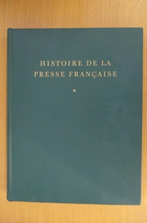 Image du vendeur pour HISTOIRE DE LA PRESSE FRANCAISE. Des origines  1881. En 2 tomes mis en vente par Librairie du Levant