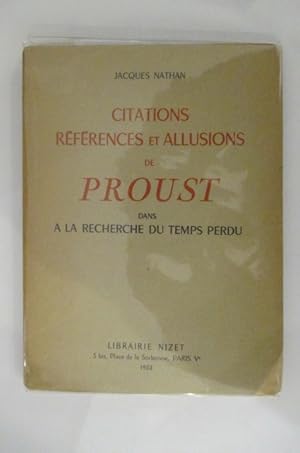 Image du vendeur pour CITATIONS REFERENCES ET ALLUSIONS DE PROUST DANS A LA RECHERCHE DU TEMPS PERDU. mis en vente par Librairie du Levant