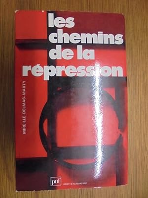 Seller image for Les chemins de la rpression; lectures du code pnal. Collection : Droit d'aujourd'hui. for sale by Librairie du Levant