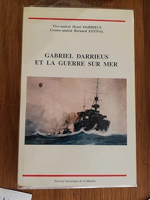 Image du vendeur pour GABRIEL DARRIEUS ET LA GUERRE SUR MER mis en vente par Librairie du Levant