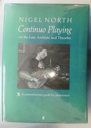 Imagen del vendedor de CONTINUO PLAYING on the Lute, Archlute and Theorbo. A comprehensive guide for performers a la venta por Librairie du Levant