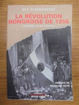 Seller image for LA REVOLUTION HONGROISE DE 1956 - JOURNAL D'UN TEMOIN for sale by Librairie du Levant