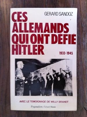 Seller image for CES ALLEMANDS QUI ONT DEFIE HITLER. for sale by Librairie du Levant