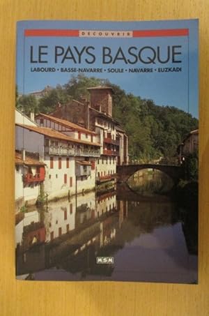 Imagen del vendedor de LE PAYS BASQUE. Labourd / Basse-Navarre / Soule / Navarre / Euzkadi a la venta por Librairie du Levant