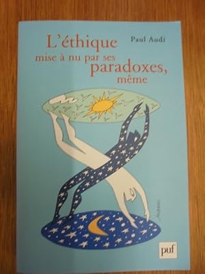 Immagine del venditore per L'thique mise  nu par ses paradoxes, mme venduto da Librairie du Levant