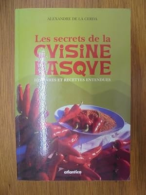 Image du vendeur pour Les Secrets de la Cuisine Basque Histoires et Recettes Entendues mis en vente par Librairie du Levant