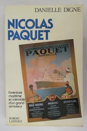 Image du vendeur pour NICOLAS PAQUET, l'aventure maritime et coloniale d'un grand armateur. mis en vente par Librairie du Levant