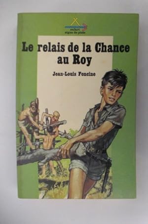 Bild des Verkufers fr LE RELAIS DE LA CHANCE AU ROY. zum Verkauf von Librairie du Levant