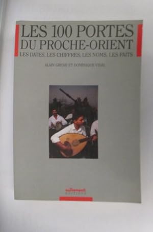 Image du vendeur pour LES 100 PORTES DU PROCHE-ORIENT. Les dates, les chiffres, les noms, les faits. mis en vente par Librairie du Levant