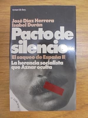 Imagen del vendedor de PACTO DE SILENCIO ( EL SAQUEO DE ESPAÑA II) a la venta por Librairie du Levant