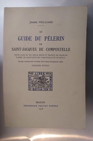 Seller image for LE GUIDE DU PELERIN DE SAINT-JACQUES DE COMPOSTELLE. Texte Latin du XIIe sicle, dit et traduit en Franais d'aprs les manuscrits de Compostelle et de Ripoll. Ouvrage couronn par l'institut (Prix Raoul Duseigneur 1938). Cinquime dition. for sale by Librairie du Levant