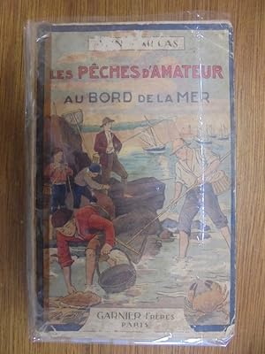 Seller image for LES PECHES D'AMATEUR AU BORD DE LA MER. for sale by Librairie du Levant