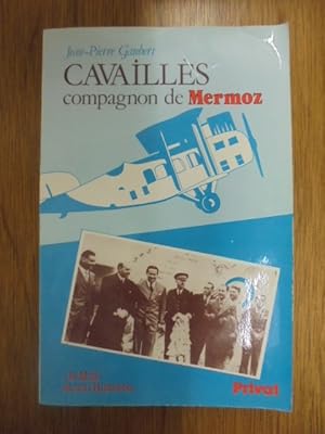 Seller image for CAVAILLES COMPAGNON DE MERMOZ for sale by Librairie du Levant