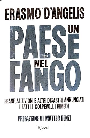 Image du vendeur pour Un paese nel fango - frane, alluvioni e altri disastri annunciati i fatti, i colpevoli, i rimedi mis en vente par librisaggi