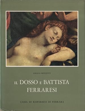 Immagine del venditore per Il Dosso e Battista Ferraresi venduto da Messinissa libri