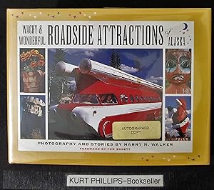 Wacky & Wonderful Roadside Attractions of Alaska (Signed Copy)