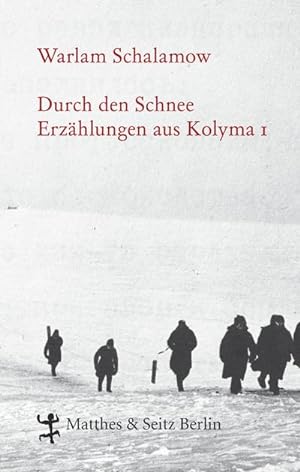 Bild des Verkäufers für Durch den Schnee : Erzählungen aus Kolyma 1 zum Verkauf von AHA-BUCH GmbH