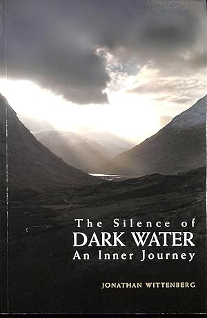 Seller image for The Silence of Dark Water: An Inner Journey for sale by M Godding Books Ltd