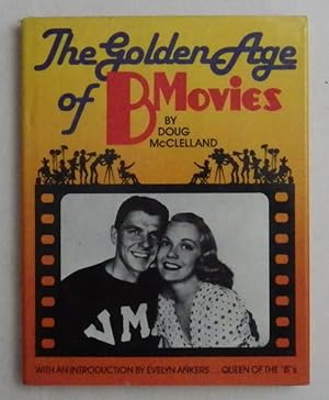 Seller image for The Golden Age of B Movies; for sale by BOOKS & THINGS