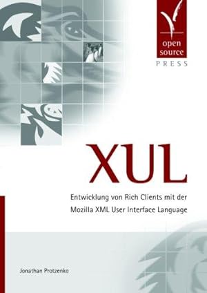 Seller image for XUL. Entwicklung von Rich Clients mit der Mozilla XML User Interface Language for sale by Die Buchgeister