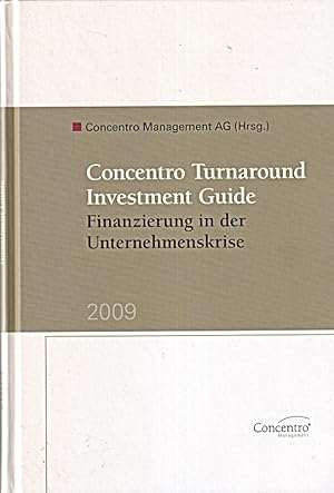 Bild des Verkufers fr Concentro Turnaround Investment Guide: Finanzierung in der Unternehmenskrise zum Verkauf von Die Buchgeister