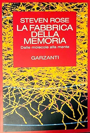 La fabbrica della memoria - dalle molecole alla mente