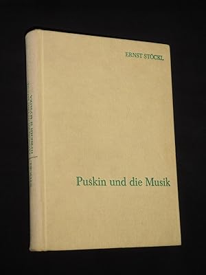 Puskin und die Musik. Mit einer annotierenden Bibliographie der Puskin-Vertonungen 1815 - 1965