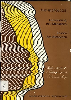 Anthropologie. Entwicklung des Menschen - Rassen des Menschen.