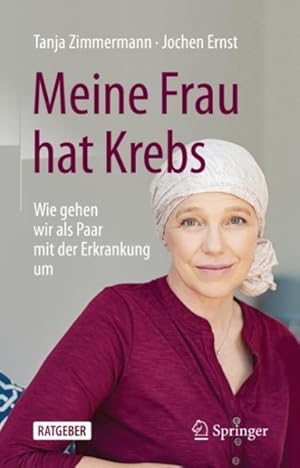 Imagen del vendedor de Meine Frau Hat Krebs : Wie Gehen Wir Als Paar Mit Der Erkrankung Um -Language: german a la venta por GreatBookPrices