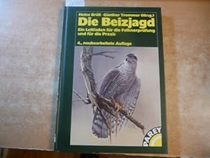 Bild des Verkufers fr Die Beizjagd - Ein Leitfaden fr die Falknerprfung und fr die Praxis zum Verkauf von Gebrauchtbcherlogistik  H.J. Lauterbach