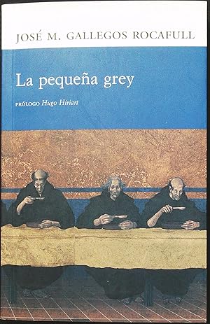 Imagen del vendedor de La Pequea Grey. Testimonio religioso sobre la guerra de Espaa. Prlogo de Hugo Hiriart. a la venta por Librera y Editorial Renacimiento, S.A.