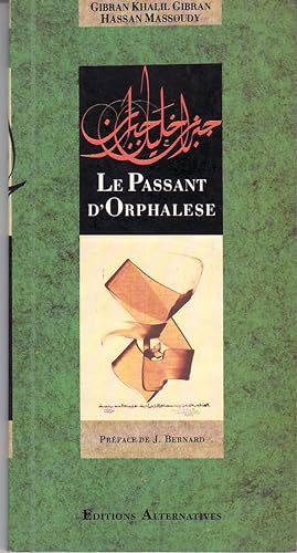 Seller image for Le Passant d'Orphalese. Prface de J. Bernard. Calligraphies de Hassan Massoudy. Traduit par Marc de Smedt. for sale by Librera y Editorial Renacimiento, S.A.