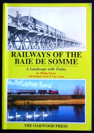 Seller image for Railways of the Baie de Somme: A Landscape with Trains (Series X) for sale by booksbesidetheseaside