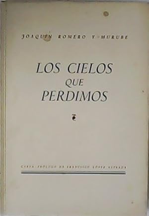 Seller image for Los cielos que perdimos. Carta prlogo de Francisco Lpez Estrada. for sale by Librera y Editorial Renacimiento, S.A.