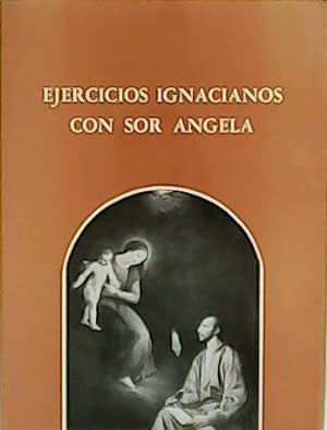 Image du vendeur pour Ejercicios Ignacianos con Sor ngela. mis en vente par Librera y Editorial Renacimiento, S.A.