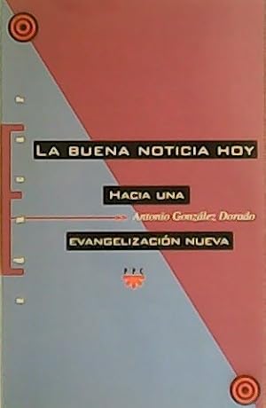 Seller image for La buena noticia hoy. Hacia una evangelizacin nueva. for sale by Librera y Editorial Renacimiento, S.A.