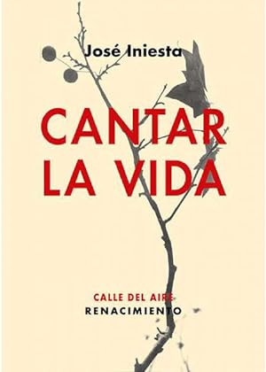 Imagen del vendedor de Cantar la vida. Poesa. a la venta por Librera y Editorial Renacimiento, S.A.