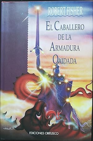 Imagen del vendedor de El caballero de la armadura oxidada. a la venta por Librera y Editorial Renacimiento, S.A.