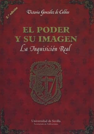 Imagen del vendedor de El poder y su imagen. La Inquisicin Real. a la venta por Librera y Editorial Renacimiento, S.A.