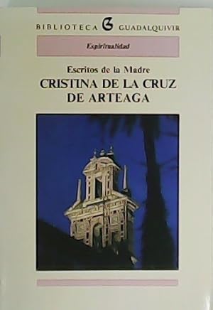 Imagen del vendedor de Escritos de la Madre Cristina de la Cruz de Arteaga. a la venta por Librera y Editorial Renacimiento, S.A.