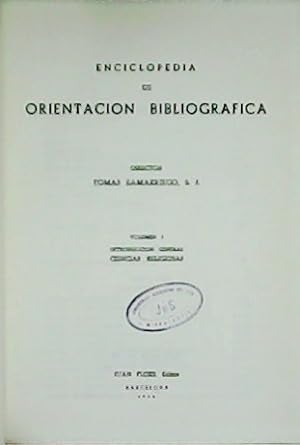 Imagen del vendedor de Enciclopedia de Orientacin Bibliogrfica. 4 tomos. Tomo I: Introduccin general - Ciencias religiosas. Tomo II: Ciencias religiosas - Ciencias humanas. Tomo III: Ciencias humanas. Tomo IV: Ciencias humanas - Ciencias de la materia y la vida. Apndice: literatura de la creacin. a la venta por Librera y Editorial Renacimiento, S.A.