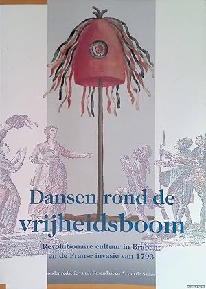 Image du vendeur pour Dansen rond de vrijheidsboom. Revolutionaire cultuur in Brabant en de Franse invasie van 1793 mis en vente par Klondyke