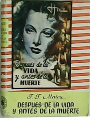 Imagen del vendedor de Despus de la vida y antes de la muerte. Novela. a la venta por Librera y Editorial Renacimiento, S.A.