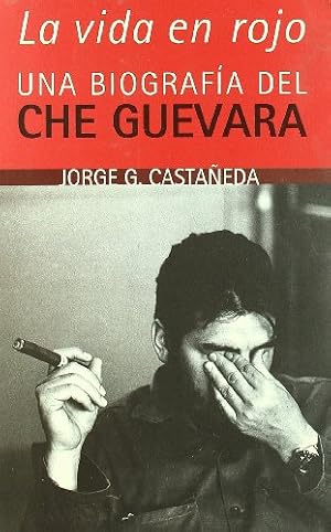 Seller image for La vida en rojo. Una biografa del Che Guevara. for sale by Librera y Editorial Renacimiento, S.A.