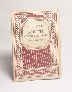 Bild des Verkufers fr Scritti politici e letterari : e i doveri dell'uomo / Giuseppe Mazzini ; con introduzione e note di Luca de Regibus zum Verkauf von Versandantiquariat Buchegger