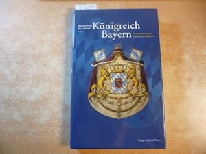 Bild des Verkufers fr Knigreich Bayern: Facetten bayerischer Geschichte 1806-1919 zum Verkauf von Gebrauchtbcherlogistik  H.J. Lauterbach